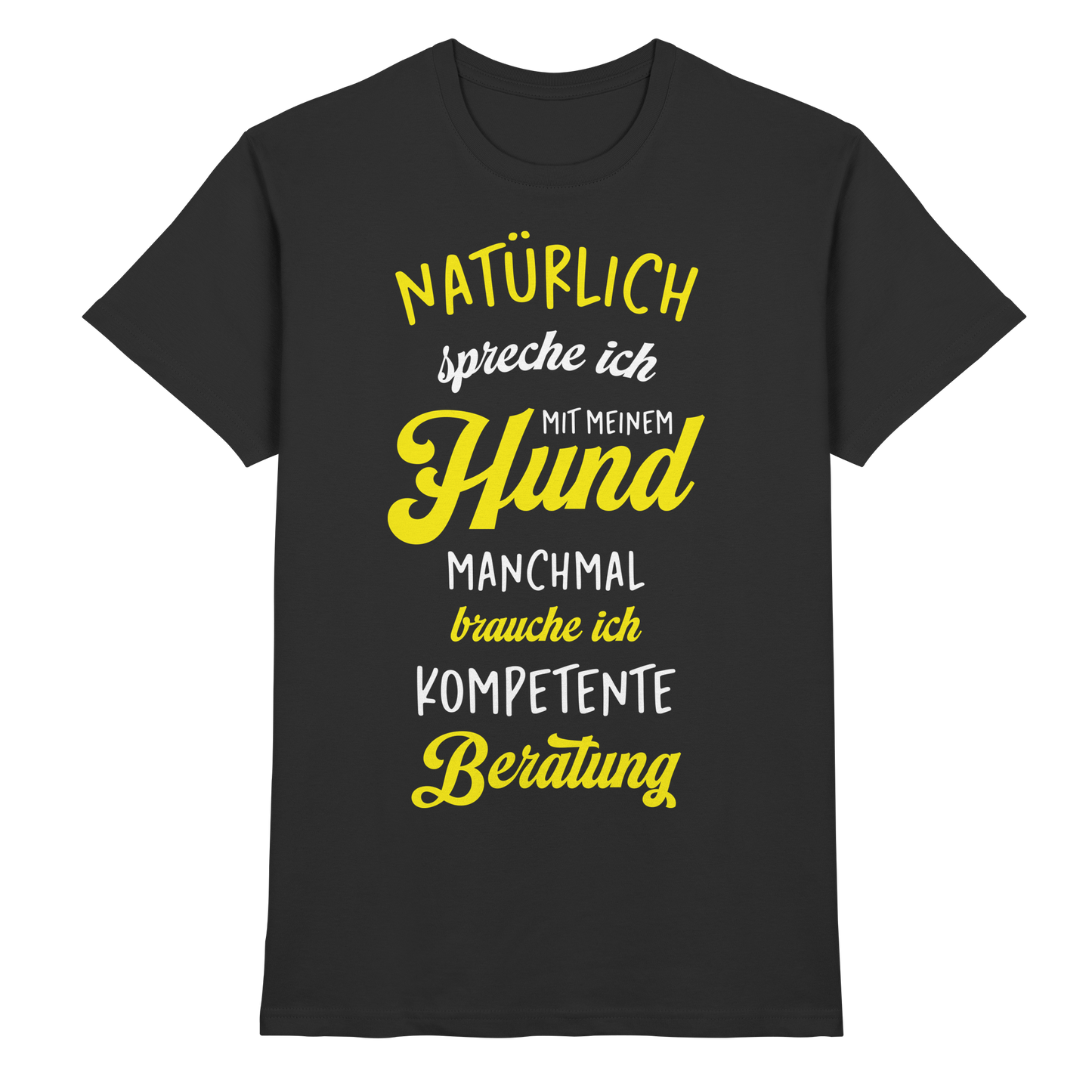 Premium Pfotenpoesie T-Shirt Kompetente Beratung