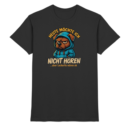 Heute Möchte Ich Nicht Hören Premium Herren Shirt