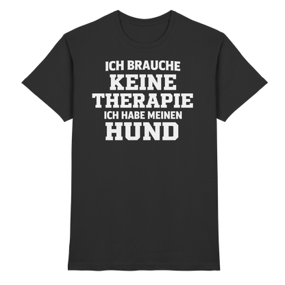 Ich Brauche Keine Therapie Premium Unisex Shirt