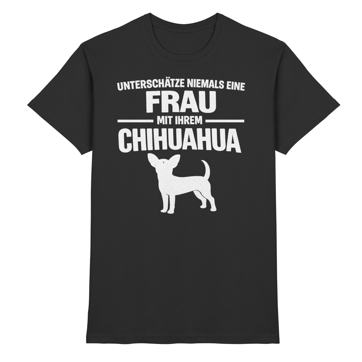 Unterschätze niemals eine Frau mit ihrem Chihuahua Premium Shirt