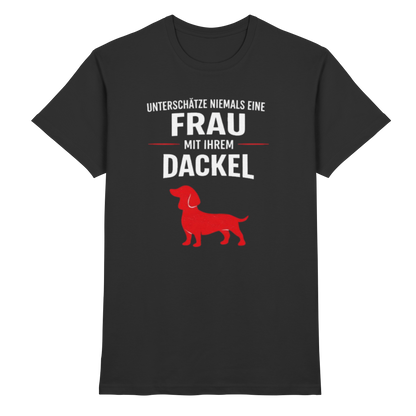 Unterschätze niemals eine Frau mit ihrem Dackel Premium Unisex Shirt Pfotenpoesie