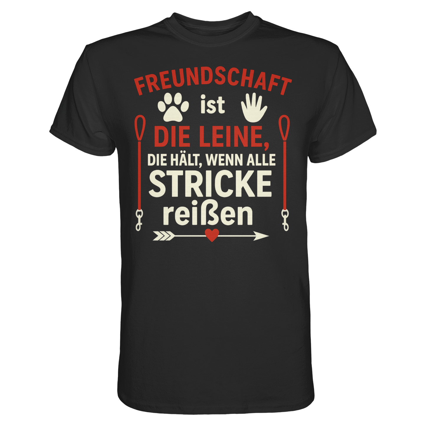 Premium Pfotenpoesie Unisex Shirt Freundschaft ist die Leine, die hält, wenn alle Stricke reißen