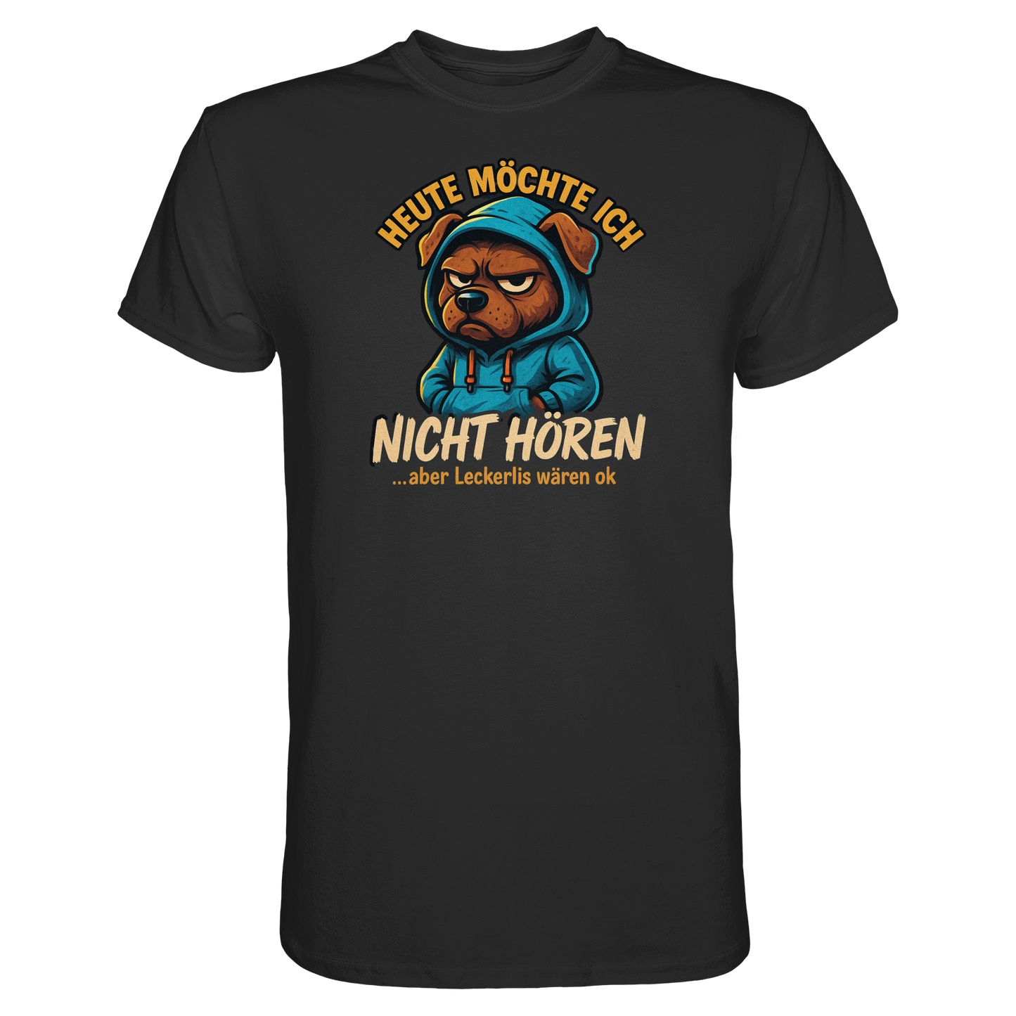 Premium Pfotenpoesie T-Shirt Heute Möchte Ich Nicht Hören