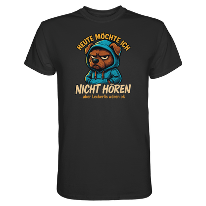 Heute Möchte Ich Nicht Hören Premium Herren Shirt