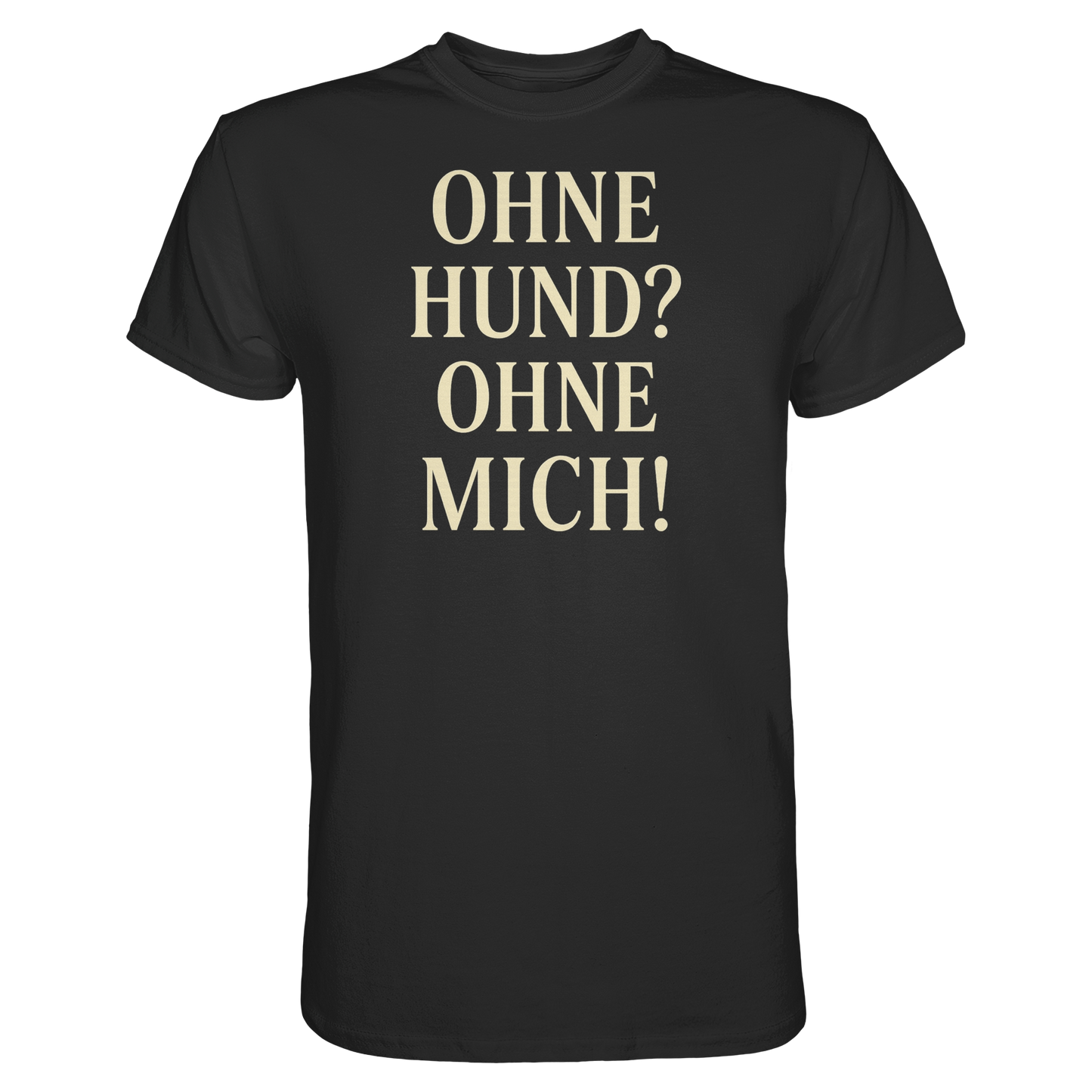Premium Pfotenpoesie Shirt Ohne Hund Ohne Mich
