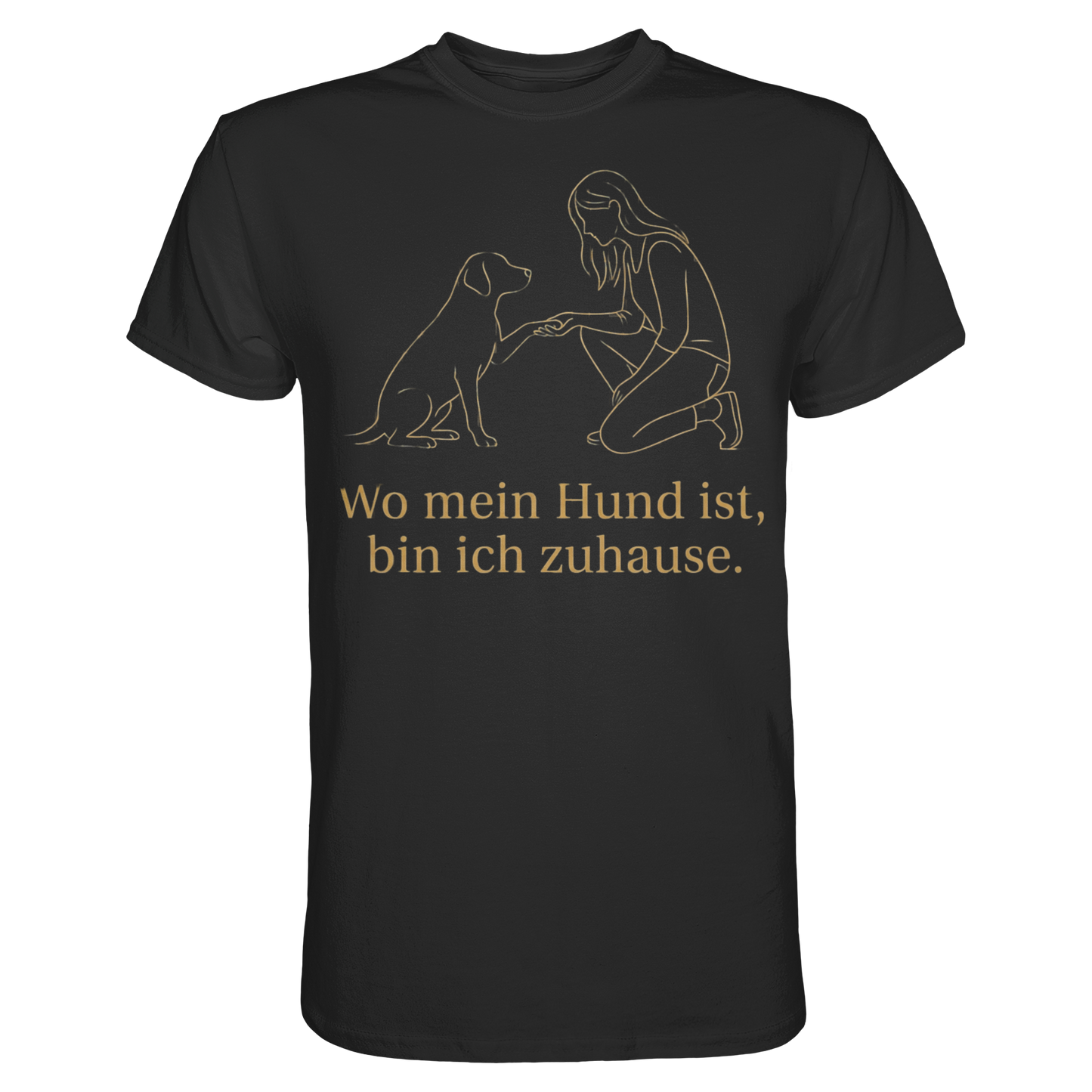 Premium Pfotenpoesie Unisex Shirt Wo mein Hund ist bin Ich Zuhause