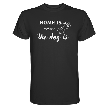 Home is where the dog is Premium Unisex Shirt