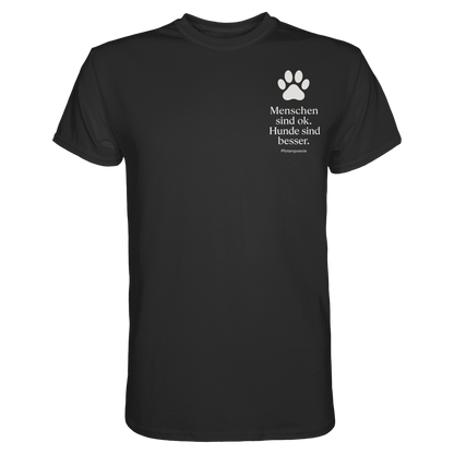 Menschen Sind Ok Hunde Sind Besser Premium  Herren Shirt