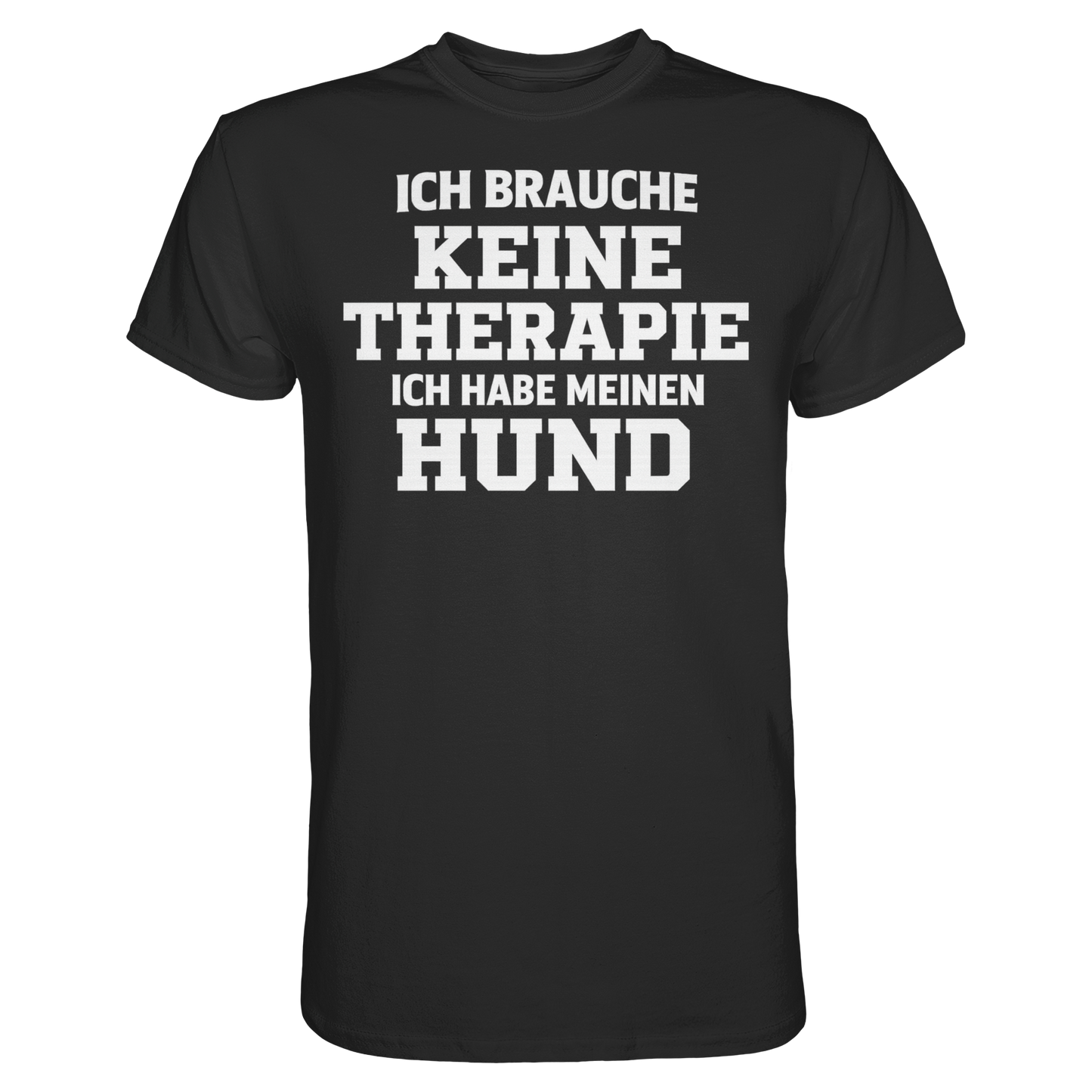Premium Pfotenpoesie Unisex Shirt Ich Brauche Keine Therapie