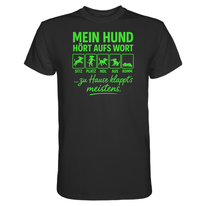 Mein Hund Hört Aufs Wort Premium Unisex Shirt