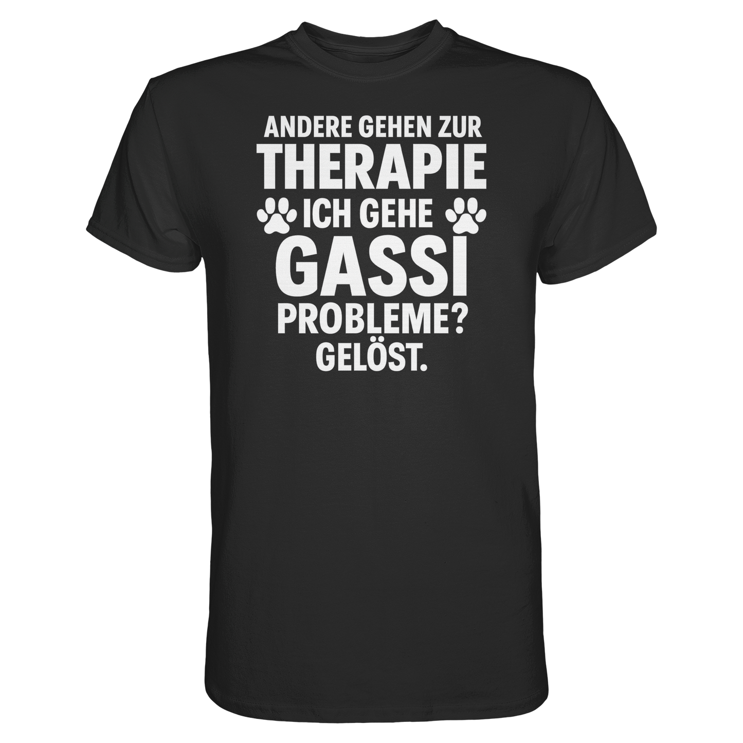 Premium Pfotenpoesie Unisex Shirt Andere gehen zur Therapie, ich gehe Gassi