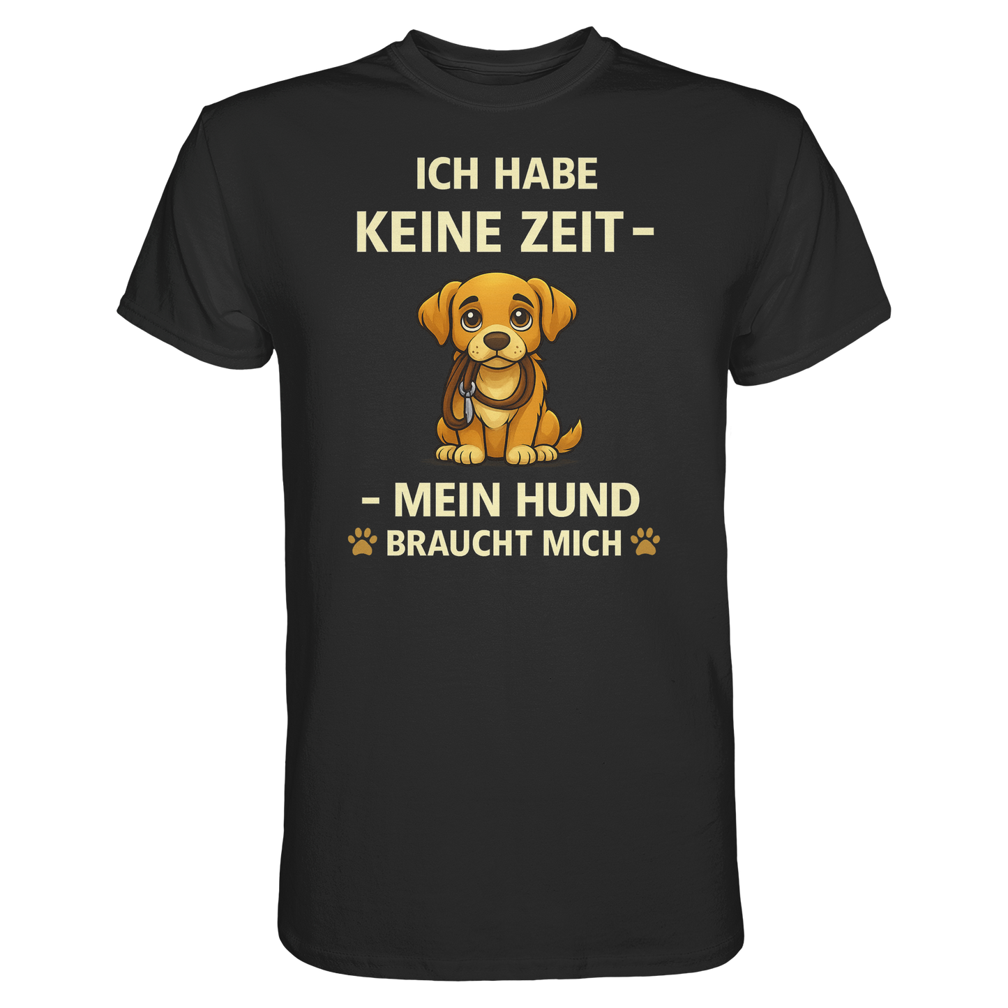 Premium Pfotenpoesie Unisex Shirt Ich Habe Keine Zeit