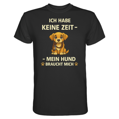 Ich Habe Keine Zeit Premium Unisex Shirt