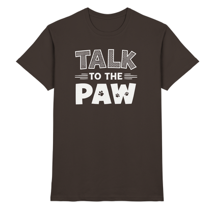 Talk to the Paw Premium Unisex Shirt Pfotenpoesie
