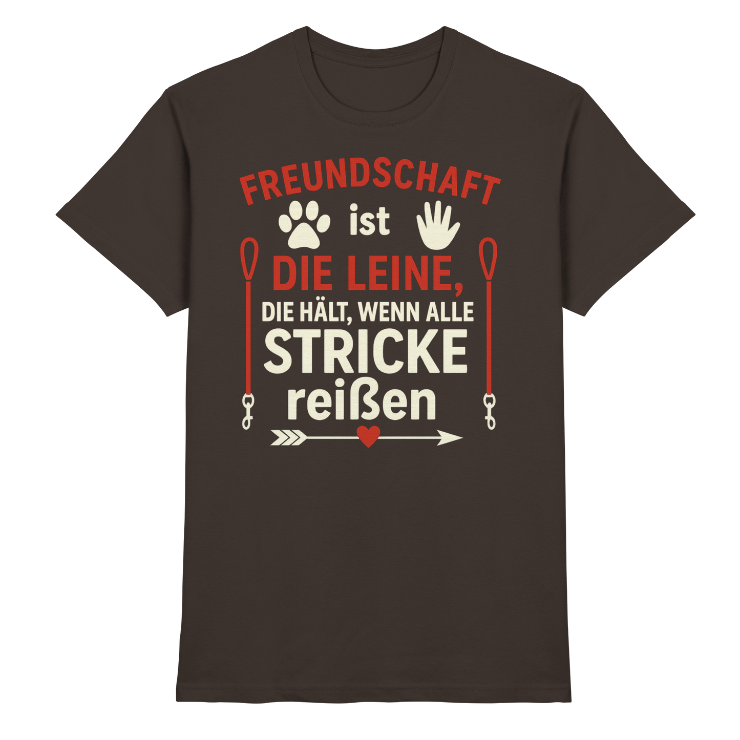 Premium Pfotenpoesie Unisex Shirt Freundschaft ist die Leine, die hält, wenn alle Stricke reißen