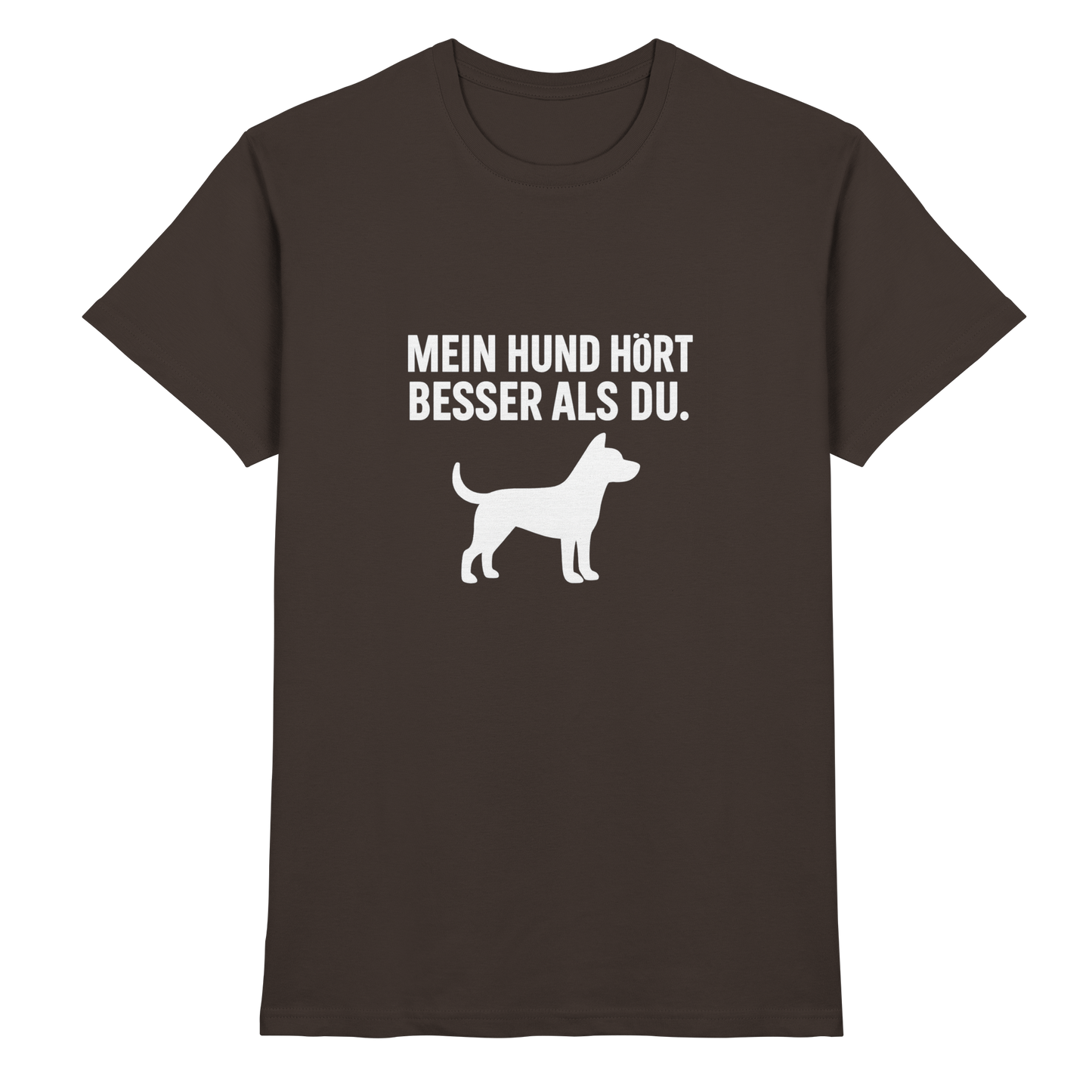 Premium Pfotenpoesie Shirt Mein Hund Hört Besser als Du