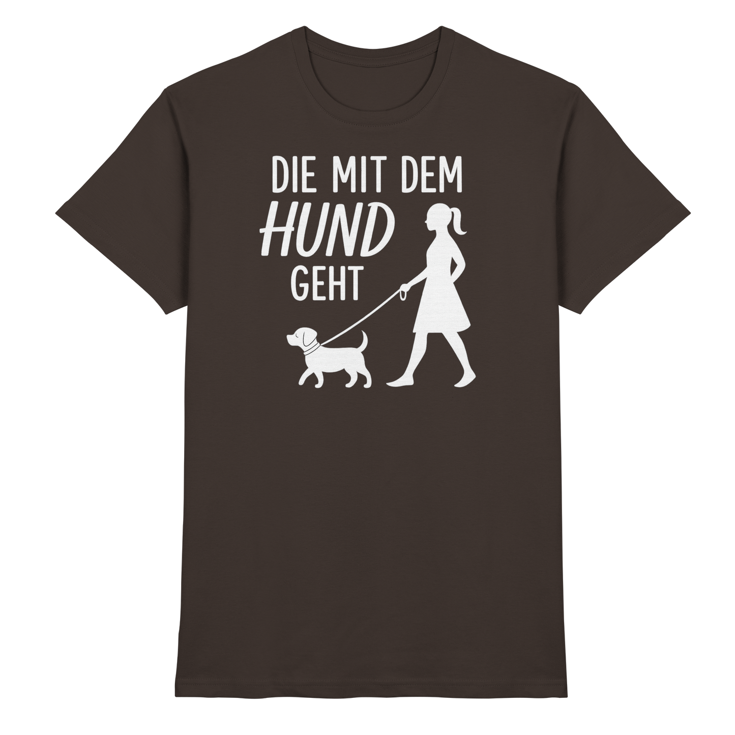 Premium Pfotenpoesie Shirt Die mit dem Hund Geht