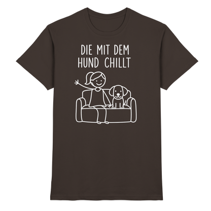 Die Mit Dem Hund Chillt Premium Unisex Shirt Pfotenpoesie