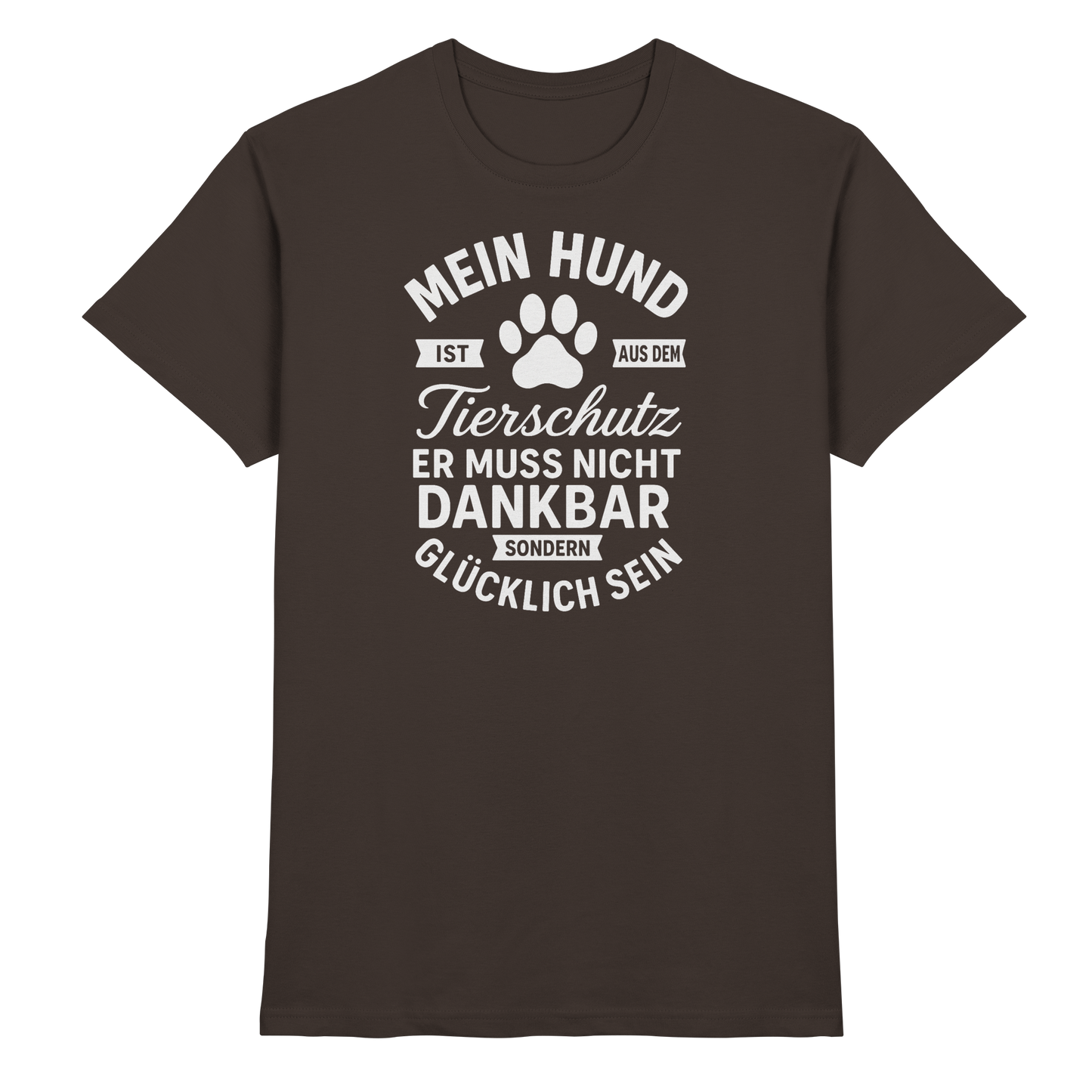 Mein Hund ist aus dem Tierschutz Premium Unisex Shirt