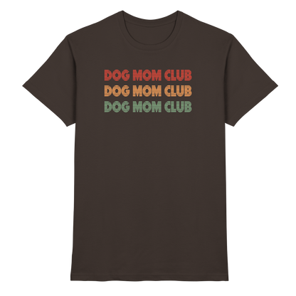 Dog Mom Club Premium Unisex Shirt Pfotenpoesie