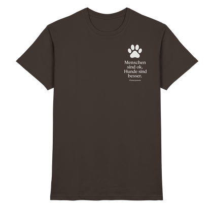 Menschen Sind Ok Hunde Sind Besser Premium  Herren Shirt