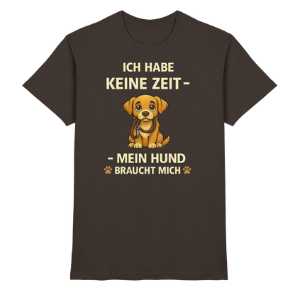 Ich Habe Keine Zeit Premium Unisex Shirt