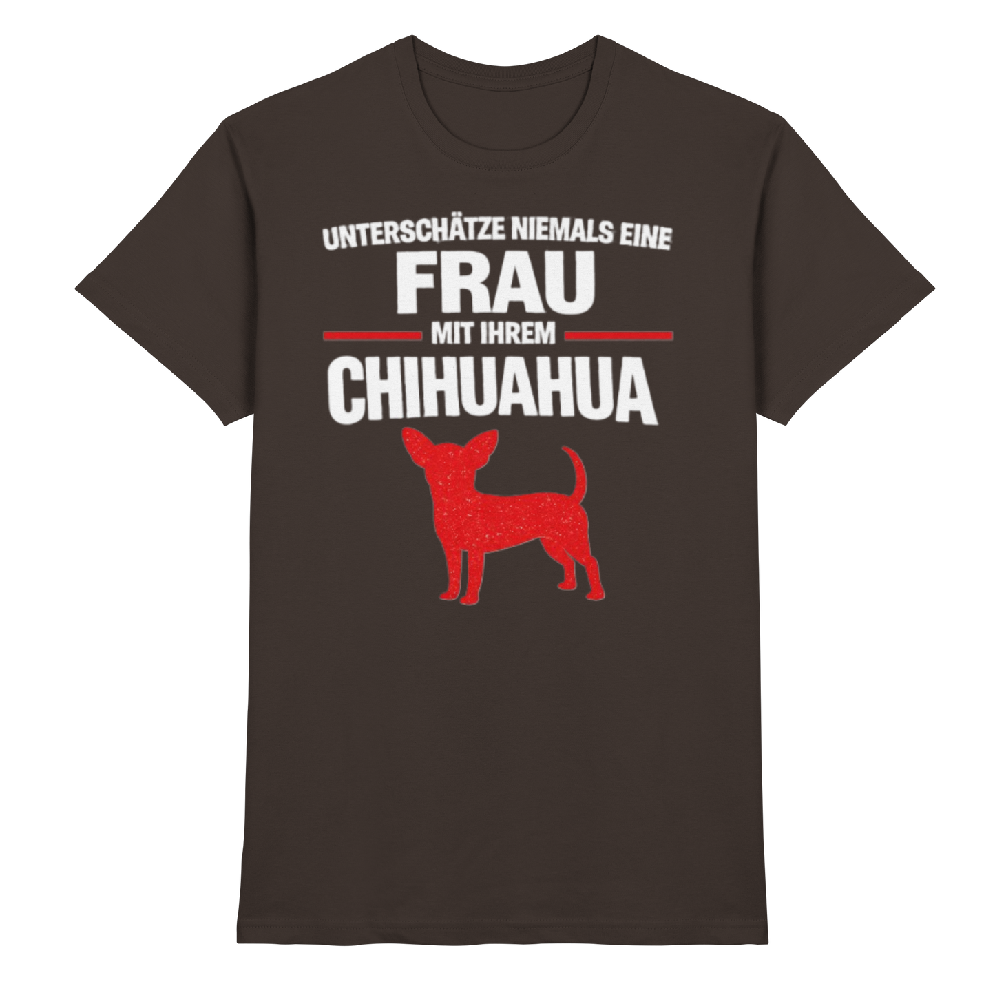Unterschätze niemals eine Frau mit ihrem Chihuahua Premium Shirt