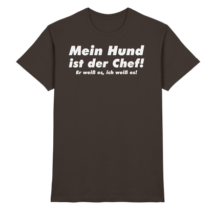 Mein Hund Ist Der Chef Unisex Shirt