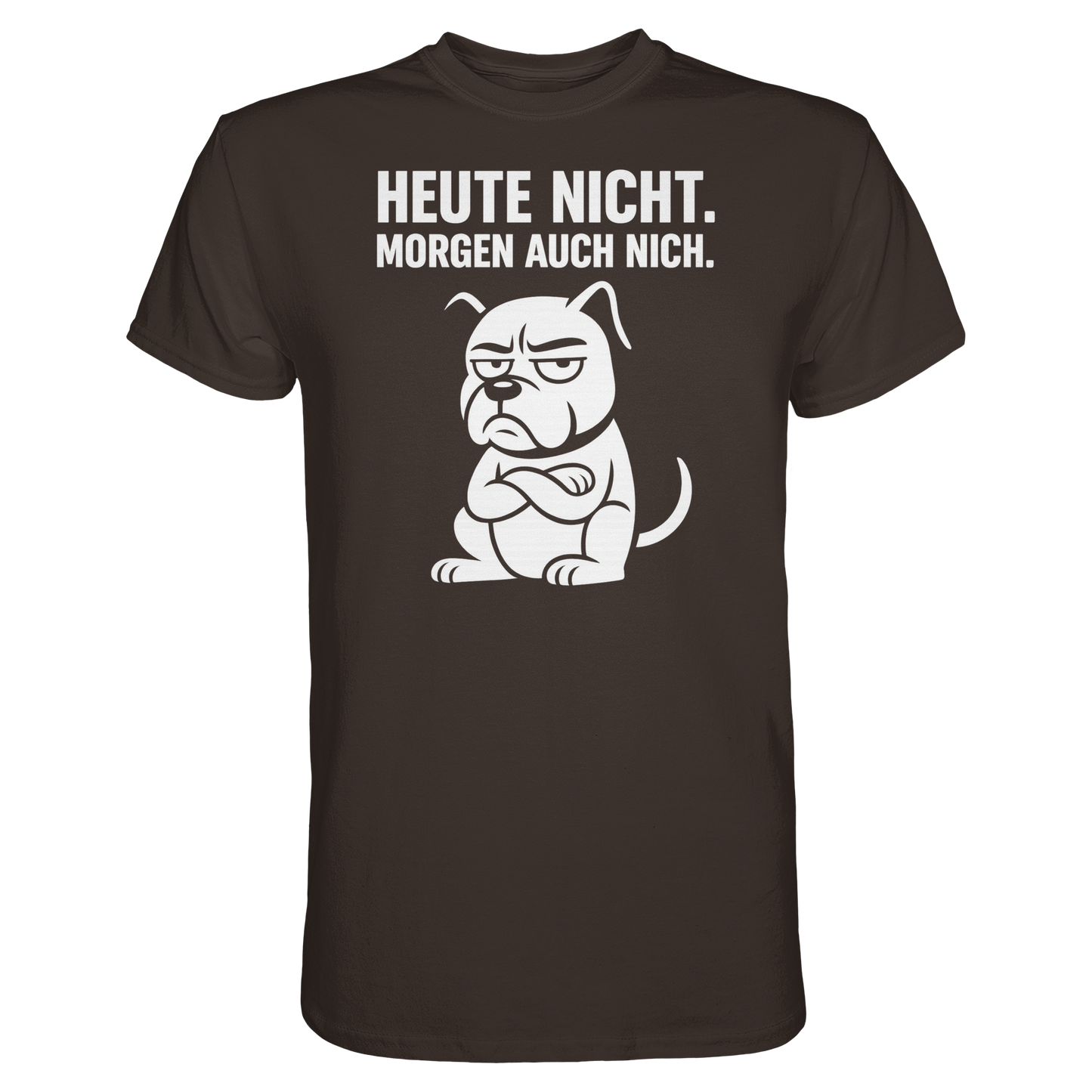 Premium Pfotenpoesie Unisex Shirt Heute nicht. Morgen auch nich