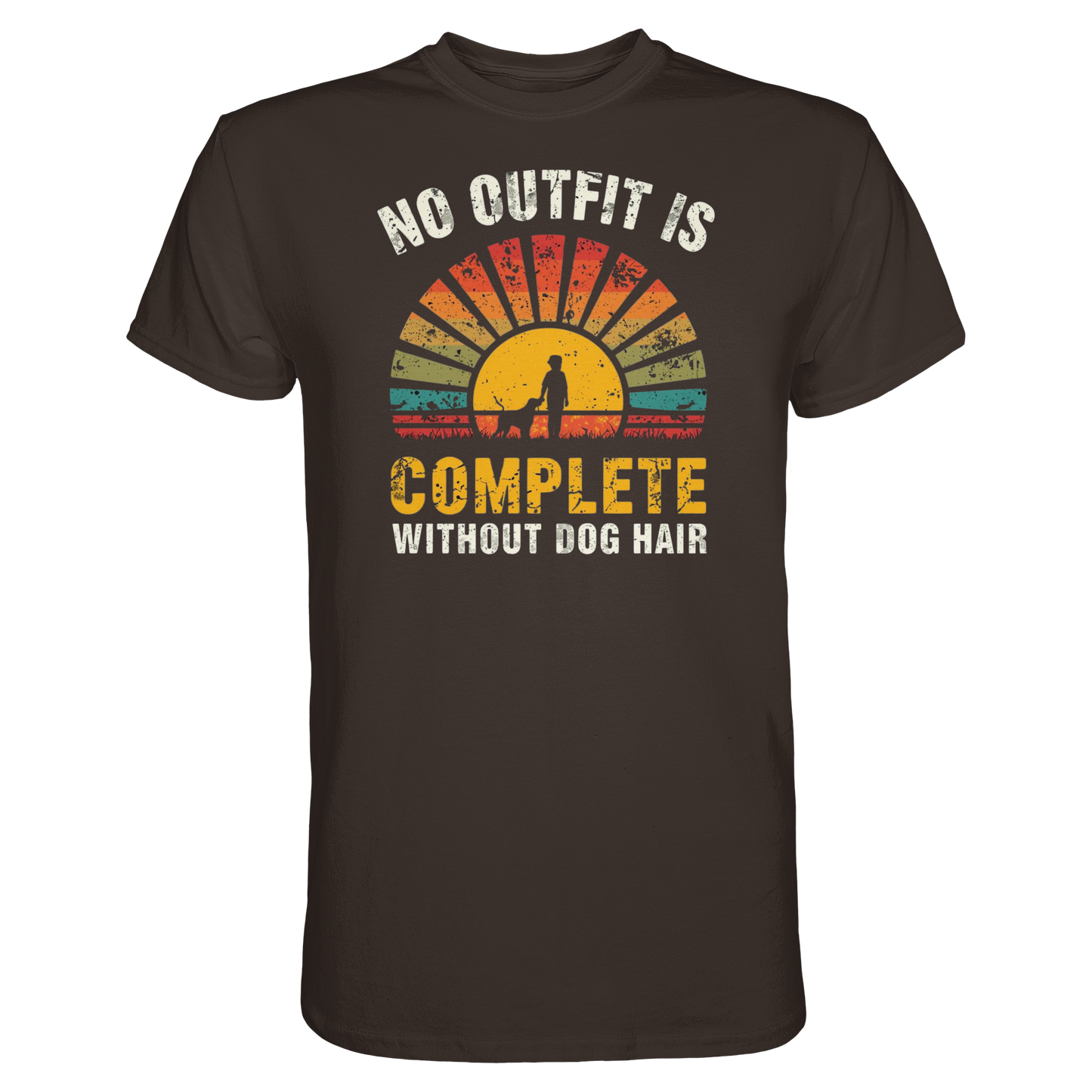 No Outfit Is Complete Without Dog Hair Premium Unisex Shirt