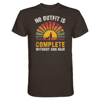 No Outfit Is Complete Without Dog Hair Premium Unisex Shirt