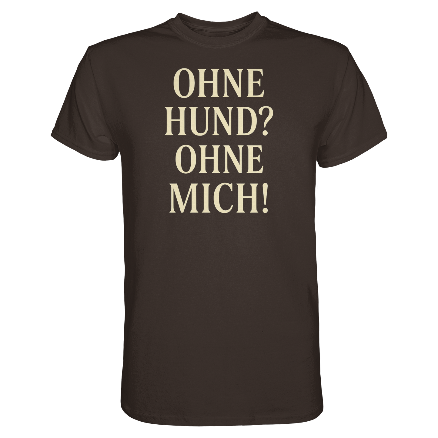 Premium Pfotenpoesie Shirt Ohne Hund Ohne Mich