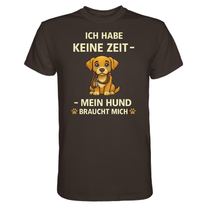 Ich Habe Keine Zeit Premium Unisex Shirt