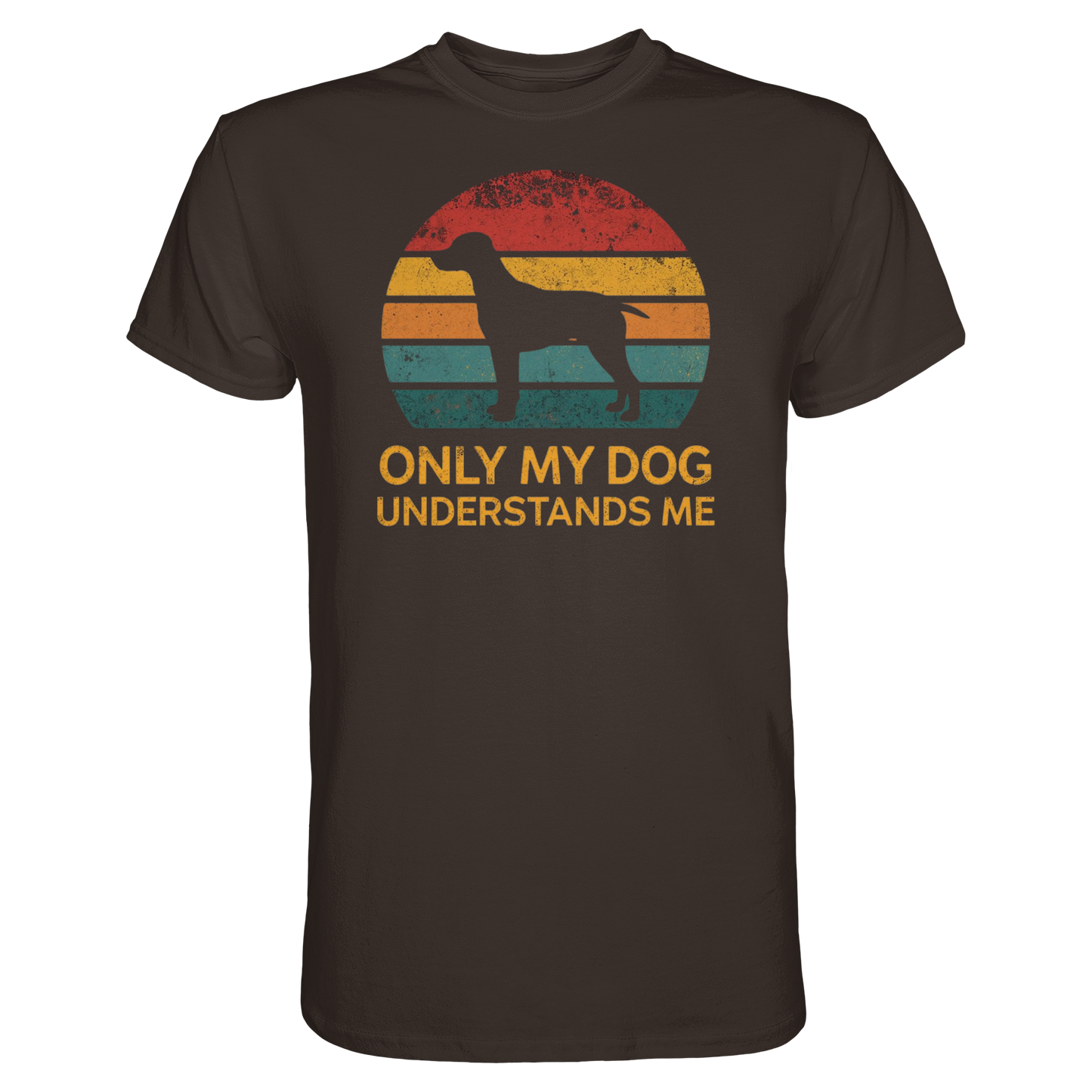 Only My Dog Understands Me Premium Unisex Shirt Pfotenpoesie