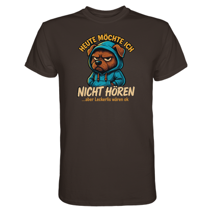 Heute Möchte Ich Nicht Hören Premium Herren Shirt