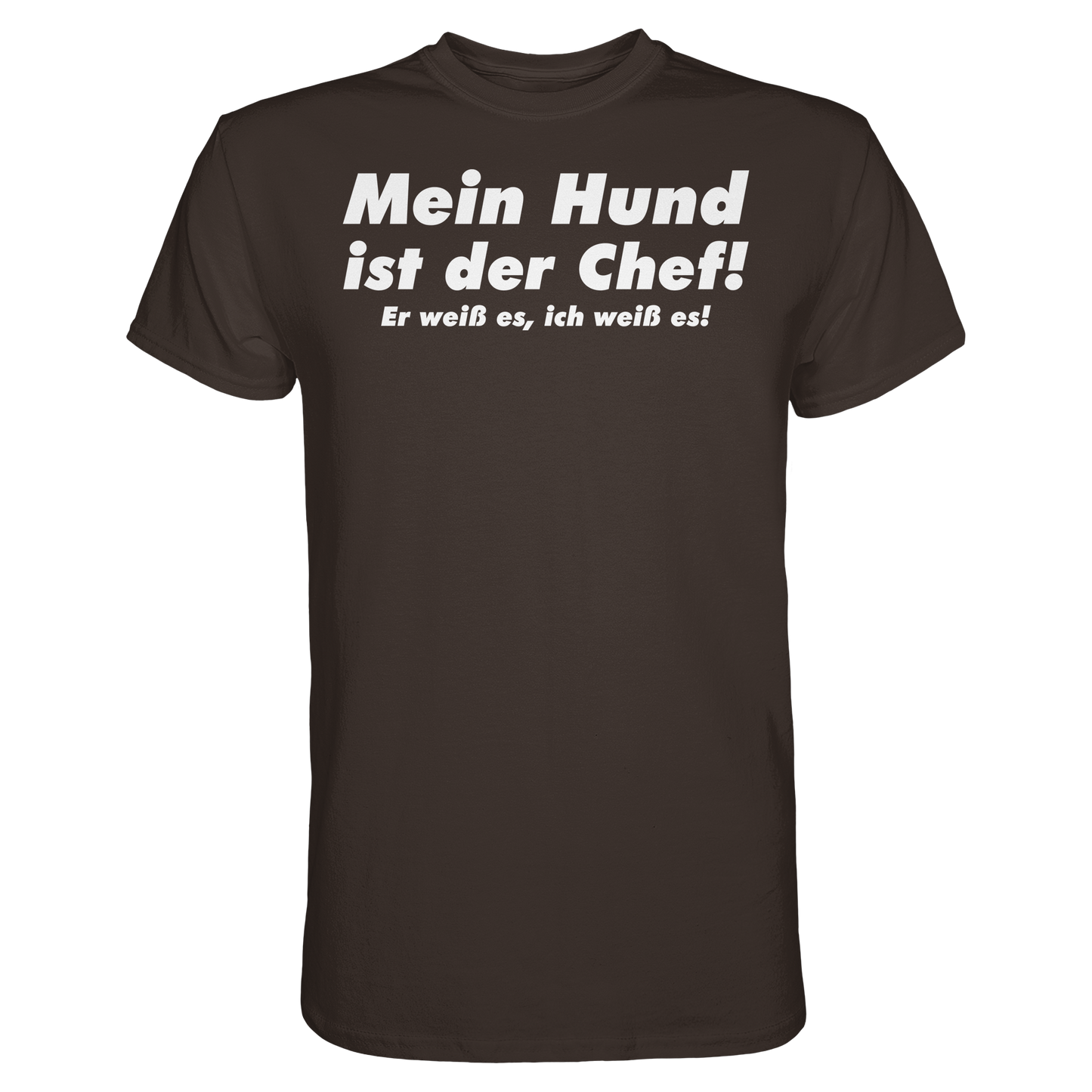 Mein Hund Ist Der Chef Unisex Shirt