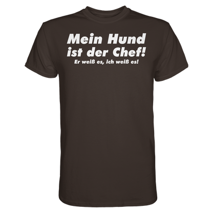 Mein Hund Ist Der Chef Unisex Shirt