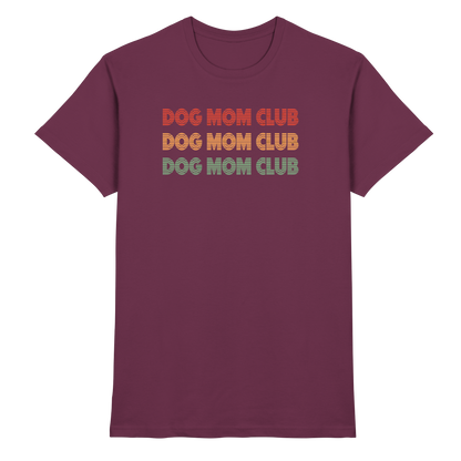 Dog Mom Club Premium Unisex Shirt Pfotenpoesie