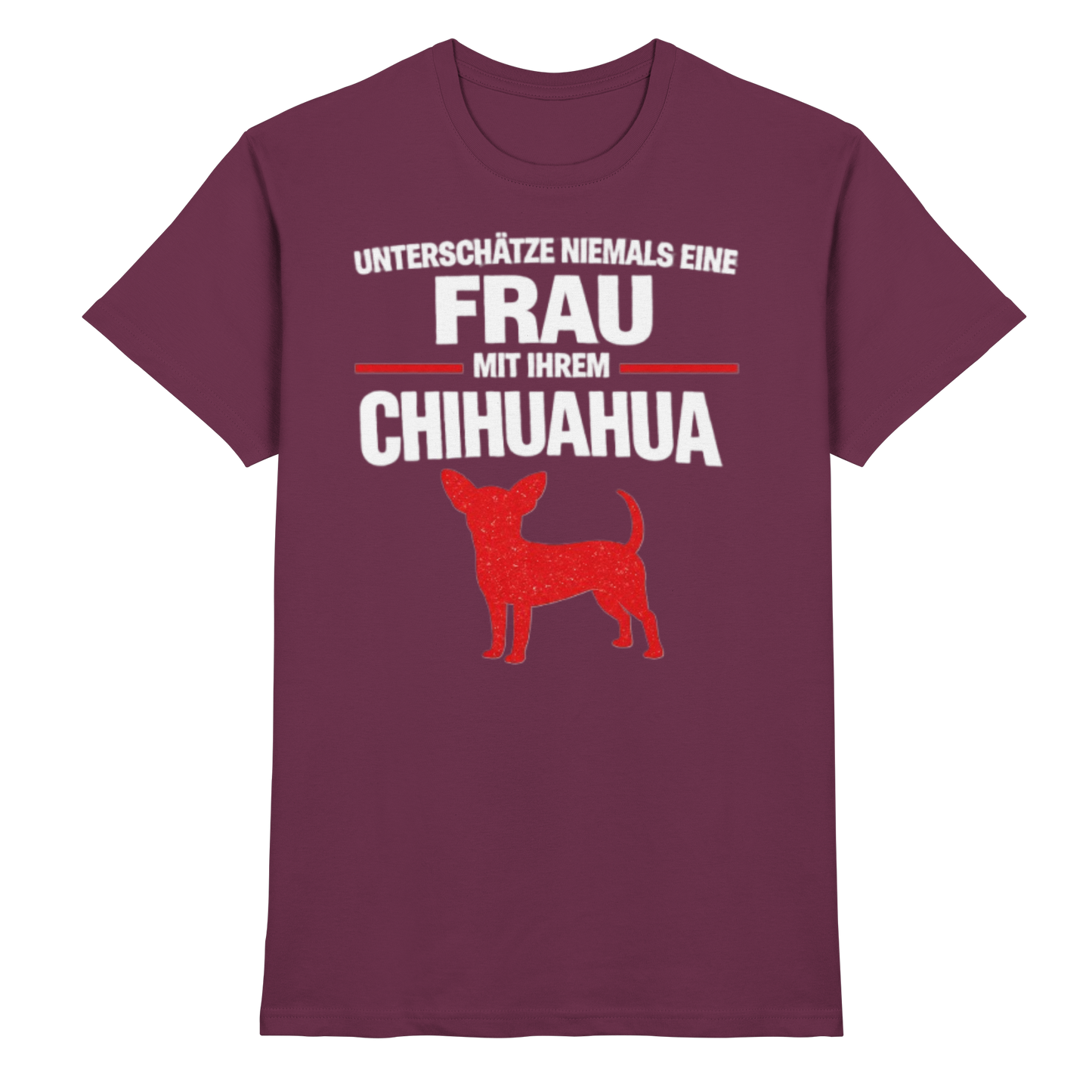 Unterschätze niemals eine Frau mit ihrem Chihuahua Premium Shirt