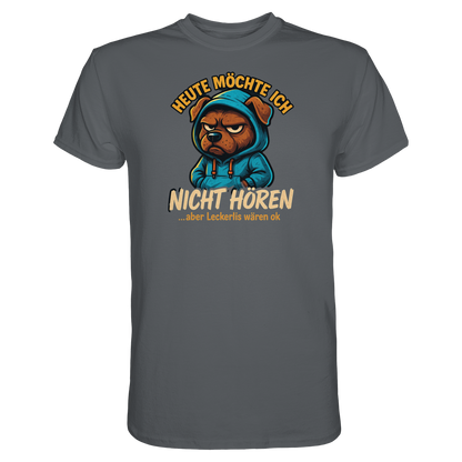 Heute Möchte Ich Nicht Hören Premium Herren Shirt