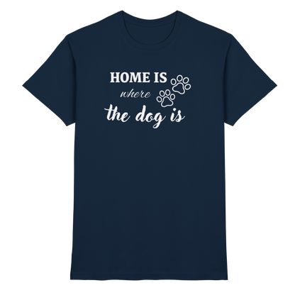 Home is where the dog is Premium Unisex Shirt