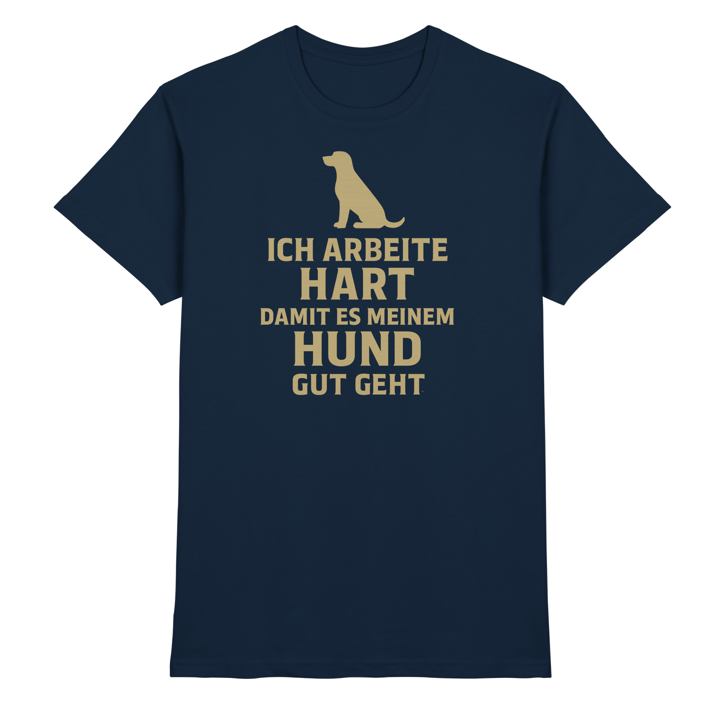 Premium Pfotenpoesie Unisex Shirt Ich Arbeite Hart