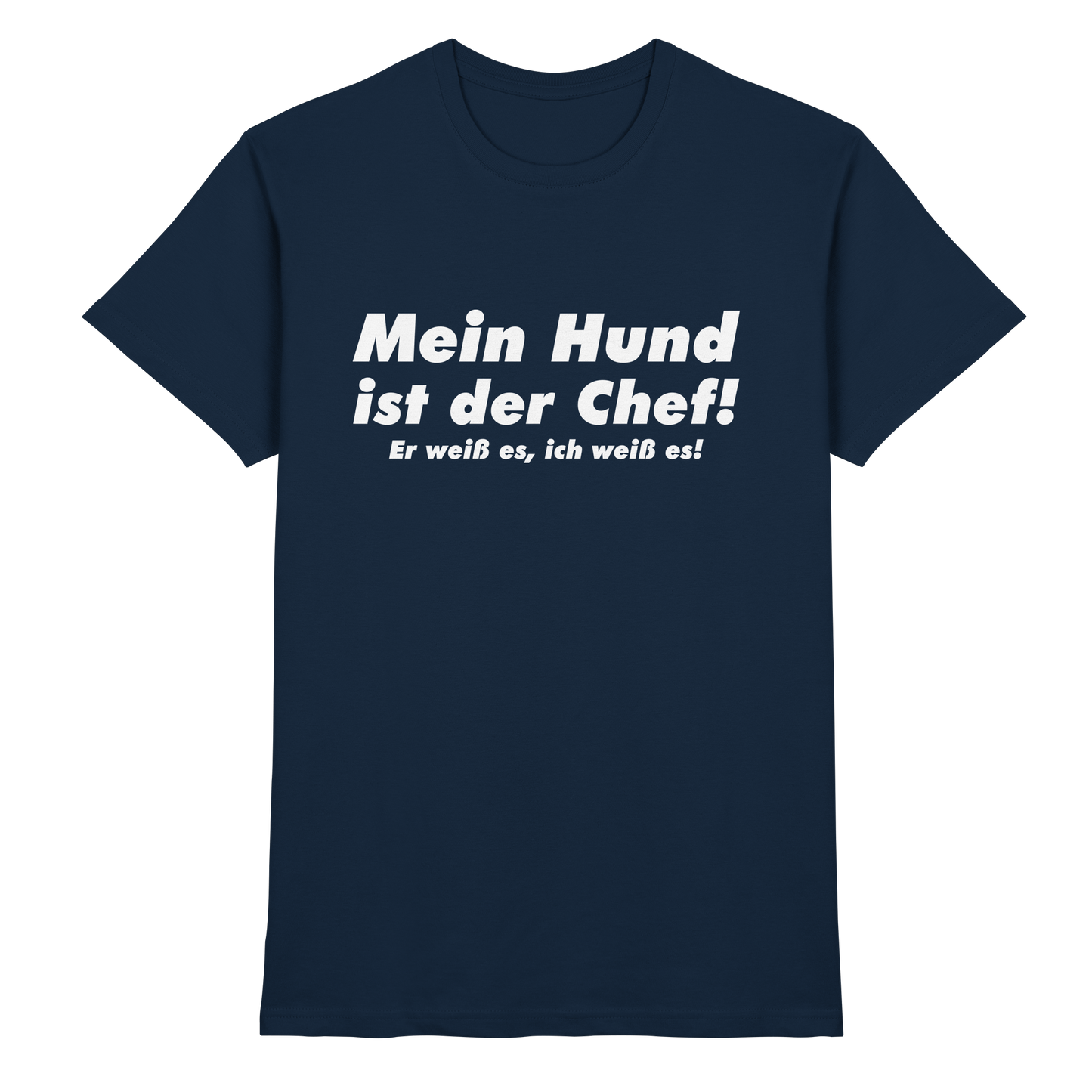 Premium Pfotenpoesie T-Shirt Mein Hund Ist Der Chef