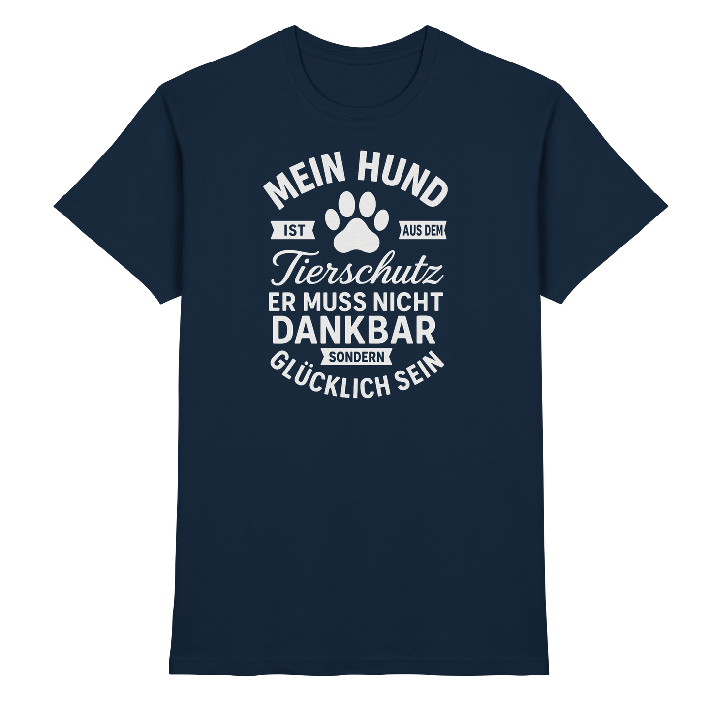 Mein Hund ist aus dem Tierschutz Premium Unisex Shirt