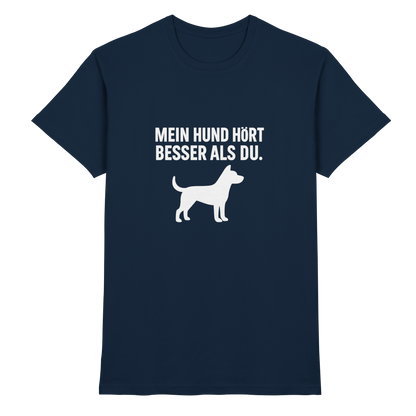 Mein Hund Hört Besser als Du Unisex  Premium Shirt Pfotenpoesie