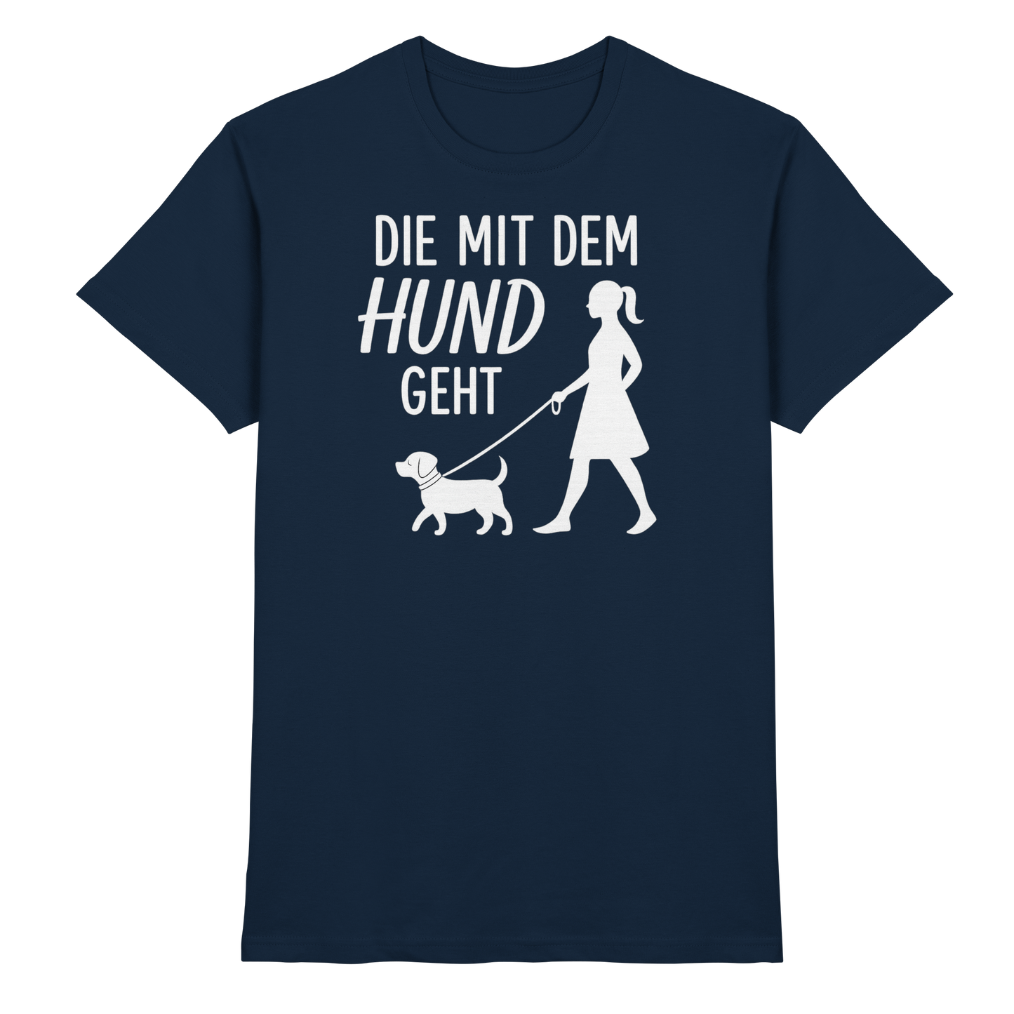 Premium Pfotenpoesie Shirt Die mit dem Hund Geht
