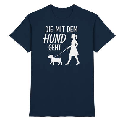 Die mit dem Hund Geht Premium Unisex Shirt Pfotenpoesie