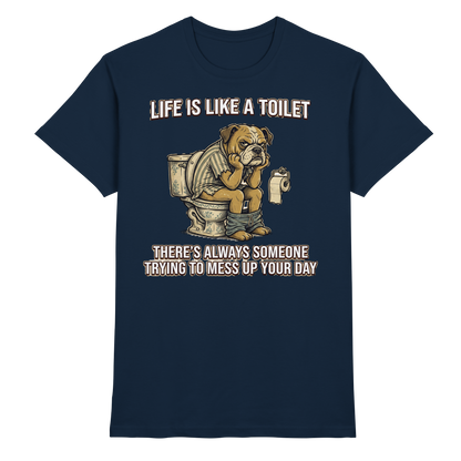 Life is Like a Toilet Premium Unisex T-Shirt