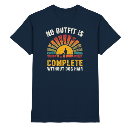 No Outfit Is Complete Without Dog Hair Premium Unisex Shirt