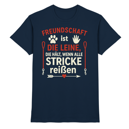Freundschaft ist die Leine, die hält, wenn alle Stricke reißen Premium Unisex Shirt
